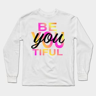 be-you-tiful Long Sleeve T-Shirt